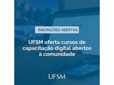 UFSM abre inscrições para cursos de capacitação digital abertos ao público