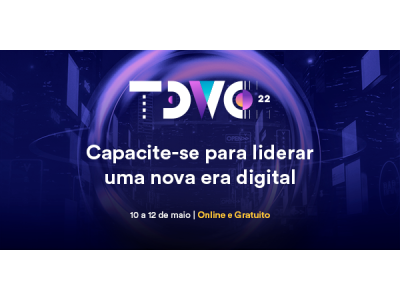 TVDC 22: Capacite-se para liderar uma nova era digital