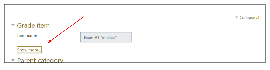 Screen capture of Moodle gradebook item settings page with arrow highlighting the Show more... link