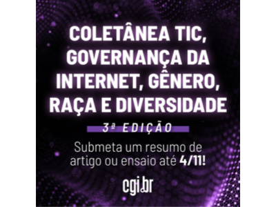 3ª Edição Coletânea – TIC, Governança da Internet, Gênero, Raça e Diversidade