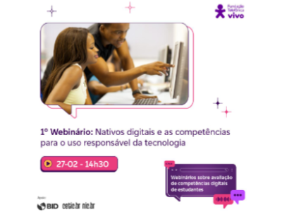 1º Webinário: Nativos Digitais e as competências para o uso responsável da tecnologia