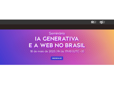 Seminário IA Generativas e a Web no Brasil