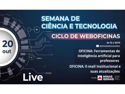 20/10/2023: ÚLTIMO dia Semana de Ciência e Tecnologia!